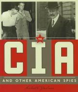 The CIA and Other American Spies di Michael E. Goodman edito da CREATIVE CO