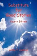 Substitute for Good Stories Fourth Edition di Willie T. Cantrell edito da E BOOKTIME LLC