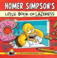 Homer Simpson's Little Book of Laziness di Matt Groening edito da Insight Editions