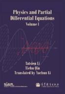 Physics and Partial Differential Equations: Volume 1 di Tatsien Li, Tiehu Qin edito da SOC FOR INDUSTRIAL & APPLIED M
