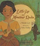 Little Sap And Monsieur Rodin di Michelle Lord edito da Lee & Low Books Inc