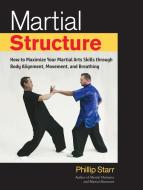 Martial Structure di Phillip Starr edito da North Atlantic Books,U.S.
