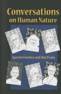 Conversations on Human Nature di Agustin Fuentes, Aku Visala edito da Left Coast Press Inc