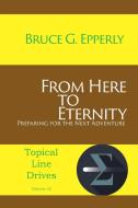 From Here to Eternity di Bruce G Epperly edito da Energion Publications