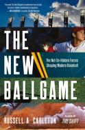 The New Ballgame di Russell A. Carleton edito da TRIUMPH BOOKS