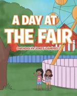 A Day at the Fair di Gwendolyn Jones-Campbell edito da Page Publishing Inc