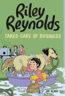 Riley Reynolds Takes Care of Business di Jay Albee edito da STONE ARCH BOOKS