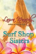 Surf Shop Sisters di Laura Kennedy edito da Melange Books - Fire and Ice YA