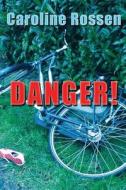 Danger! di Caroline Rossen edito da America Star Books