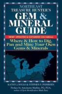 Northeast Treasure Hunter's Gem and Mineral Guide (6th Edition): Where and How to Dig, Pan and Mine Your Own Gems and Mi di Kathy J. Rygle, Stephen F. Pederson edito da GEMSTONE PR