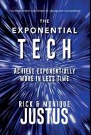The Exponential Tech Playbook: Achieve Exponentially More in Less Time di Rick Justus, Monique Justus edito da BOOKBABY