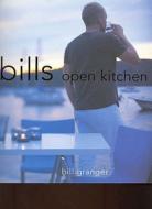 Bill's Open Kitchen di Bill Granger edito da Murdoch Books