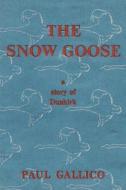 The Snow Goose - A Story of Dunkirk di Paul Gallico edito da IMPORTANT BOOKS