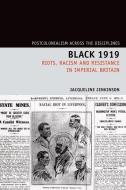 Black 1919: Riots, Racism and Resistance in Imperial Britain di Jacqueline Jenkinson edito da LIVERPOOL UNIV PR