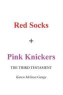Red Socks + Pink Knickers di Karen Melissa Genge edito da New Generation Publishing