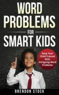 WORD PROBLEMS FOR SMART KIDS: KEEP YOUR di BRENDON STOCK edito da LIGHTNING SOURCE UK LTD