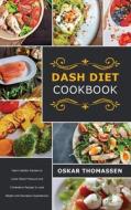Dash Diet Cookbook di Oskar Thomassen edito da Tommaso Baroli