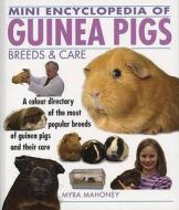 Mini Encyclopedia of Guinea Pigs Breeds and Care di Myra Mahoney edito da Interpet Publishing