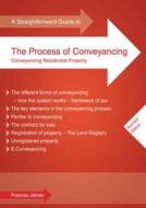 A Straightforward Guide To The Process Of Conveyancing di Frances James edito da Straightforward Publishing