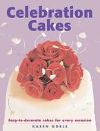 Celebration Cakes di Karen Goble edito da Imm Lifestyle Books