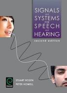 Signals And Systems For Speech And Hearing di Stuart Rosen, Peter Howell edito da Emerald Group Publishing Limited