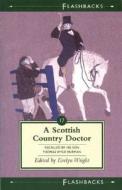 A Scottish Country Doctor: Recalled by His Son, Thomas Wyld Pairman di Thomas Wyld Pairman edito da Birlinn Publishers