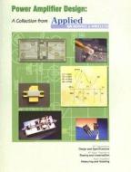 Power Amplifier Design: A Collection from Applied Microwave & Wireless edito da Noble Publishing Corporation