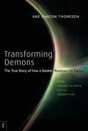 Transforming Demons di Are Thoresen edito da Clairview Books