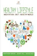 Healthy Lifestyle di Matthew Green, Jenny Hill, David Dice edito da BeCre Ltd