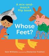 Whose Feet? di Sam Williams edito da BOXER BOOKS