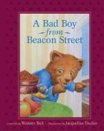 A Bad Boy from Beacon Street: Limericks di Webster Bull edito da COMMONWEALTH ED (MA)