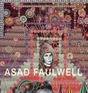Asad Faulwell di David Pagel, Franklin Sirmans, Sara Raza edito da Gingko Press GmbH