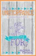 The Unstoppable Generation: Are We the Ones We Have Been Waiting For? di Mona Corwin edito da CARPENTERS SON PUB