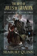 The Best of Jules de Grandin: 20 Classic Occult Detective Stories di Seabury Quinn edito da NIGHT SHADE BOOKS