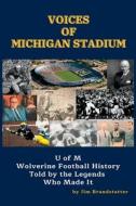 Voices of Michigan Stadium di Jim Brandstatter edito da Elite Online Publishing