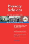 Pharmacy Technician Red-Hot Career Guide; 2672 Real Interview Questions di Red-Hot Careers edito da Createspace Independent Publishing Platform
