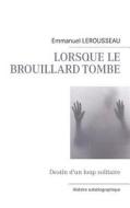 Lorsque Le Brouillard Tombe di Emmanuel Lerousseau edito da BOOKS ON DEMAND