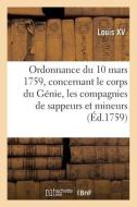 ORDONNANCE DU ROI DU 10 MARS 1759, CONCE di LOUIS XV edito da LIGHTNING SOURCE UK LTD