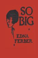 So Big di Edna Ferber edito da Sahara Publisher Books