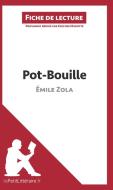 Ebook Pot-bouille d'Émile Zola (Fiche de lecture) di lePetitLitteraire, Evelyne Marotte edito da lePetitLitteraire.fr