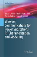 Wireless Communications for Power Substations: RF Characterization and Modeling di Basile L. Agba, Minh Au, François Gagnon, Fabrice Labeau, Fabien Sacuto edito da Springer International Publishing