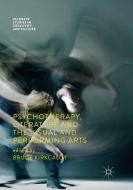 Psychotherapy, Literature and the Visual and Performing Arts edito da Springer International Publishing