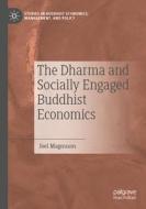 The Dharma and Socially Engaged Buddhist Economics di Joel Magnuson edito da Springer International Publishing