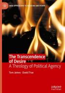 The Transcendence of Desire di David True, Tom James edito da Springer International Publishing