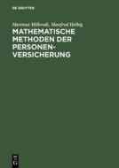 Mathematische Methoden Der Personenversicherung di Hartmut Milbrodt, Manfred Helbig edito da De Gruyter