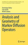 Analysis and Geometry of Markov Diffusion Operators di Dominique Bakry, Ivan Gentil, Michel Ledoux edito da Springer International Publishing