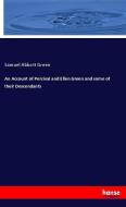 An Account of Percival and Ellen Green and some of their Descendants di Samuel Abbott Green edito da hansebooks