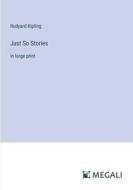 Just So Stories di Rudyard Kipling edito da Megali Verlag