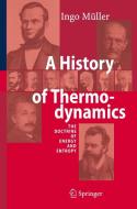 A History of Thermodynamics di Ingo Müller edito da Springer-Verlag GmbH