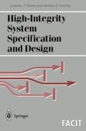 High-Integrity System Specification and Design di Jonathan P. Bowen, Michael G. Hinchey edito da Springer London